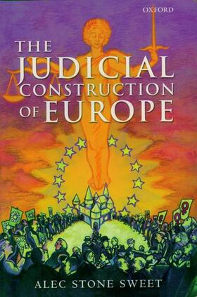 Stone Sweet | JUDICIAL CONSTRUCTION OF EUROP | Buch | sack.de