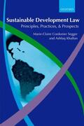Cordonier Segger / Khalfan |  Sustainable Development Law: Principles, Practices, and Prospects | Buch |  Sack Fachmedien