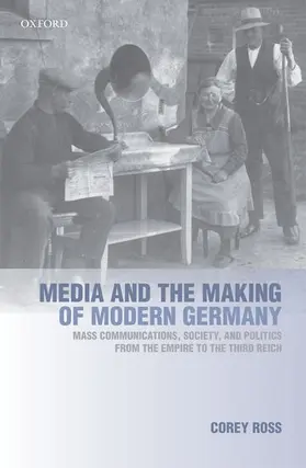 Ross |  Media and the Making of Modern Germany | Buch |  Sack Fachmedien