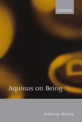 Kenny | Aquinas on Being | Buch | 978-0-19-927944-9 | www.sack.de