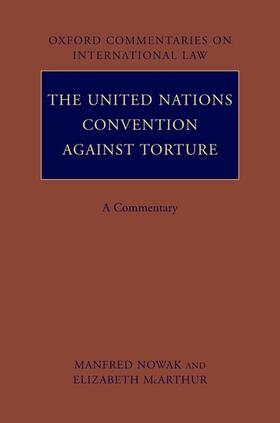 McArthur / Nowak | The United Nations Convention Against Torture: A Commentary | Buch | 978-0-19-928000-1 | sack.de