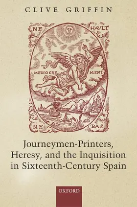 Griffin |  Journeymen-Printers, Heresy, and the Inquisition in Sixteenth-Century Spain | Buch |  Sack Fachmedien