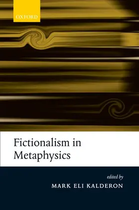 Kalderon |  Fictionalism in Metaphysics | Buch |  Sack Fachmedien