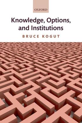 Kogut |  Knowledge, Options, and Institutions | Buch |  Sack Fachmedien