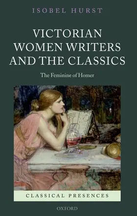 Hurst |  Victorian Women Writers and the Classics | Buch |  Sack Fachmedien