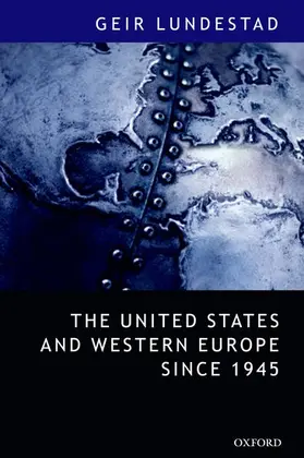 Lundestad |  The United States and Western Europe Since 1945 From "Empire" by Invitation to Transatlantic Drift (Paperback) | Buch |  Sack Fachmedien