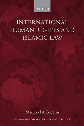 Baderin | International Human Rights and Islamic Law | Buch | 978-0-19-928540-2 | sack.de