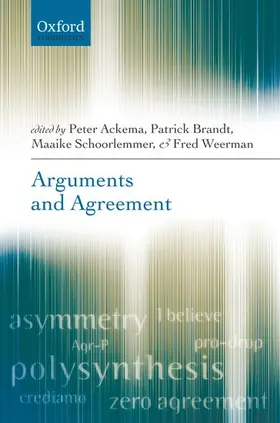 Ackema / Brandt / Schoorlemmer |  Arguments and Agreement | Buch |  Sack Fachmedien