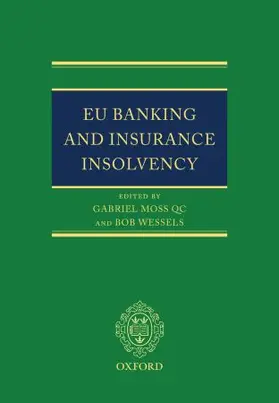 Moss QC / Wessels |  EU Banking and Insurance Insolvency | Buch |  Sack Fachmedien