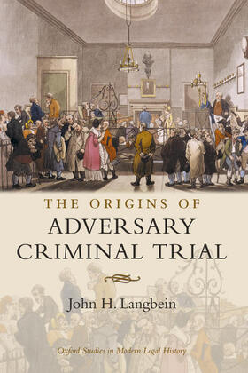 Langbein | The Origins of Adversary Criminal Trial | Buch | 978-0-19-928723-9 | sack.de