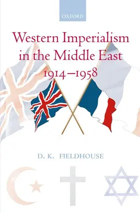 Fieldhouse |  Western Imperialism in the Middle East 1914-1958 | Buch |  Sack Fachmedien