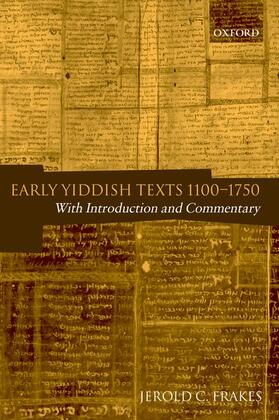 Frakes | Early Yiddish Texts 1100-1750: With Introduction and Commentary | Buch | 978-0-19-928793-2 | sack.de
