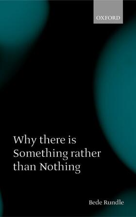 Rundle | Why There Is Something Rather Than Nothing | Buch | 978-0-19-928866-3 | sack.de