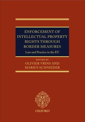 Vrins / Schneider | Enforcement of Intellectual Property Rights through Border Measures | Buch | 978-0-19-928879-3 | sack.de
