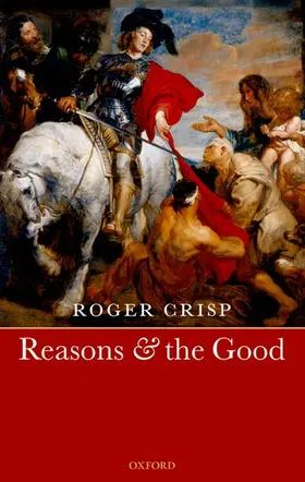 Crisp |  Reasons and the Good | Buch |  Sack Fachmedien