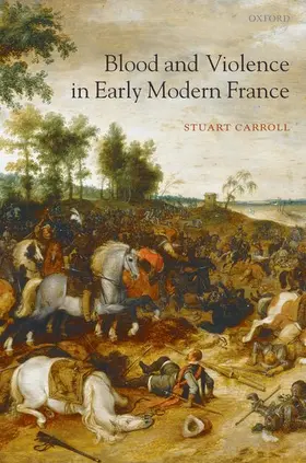 Carroll |  Blood and Violence in Early Modern France | Buch |  Sack Fachmedien