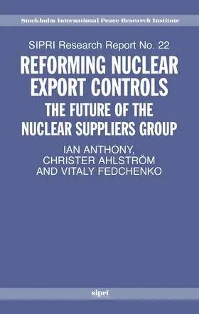 Ahlström / Anthony / Kile |  Reforming Nuclear Export Controls | Buch |  Sack Fachmedien
