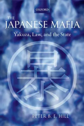 Hill | The Japanese Mafia | Buch | 978-0-19-929161-8 | www.sack.de