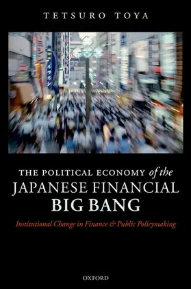 Toya / Amyx |  The Political Economy of the Japanese Financial Big Bang | Buch |  Sack Fachmedien