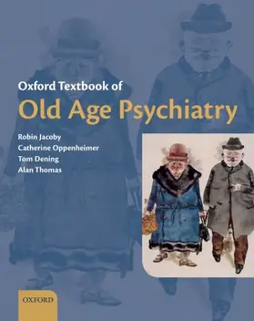 Jacoby / Oppenheimer / Dening |  Oxford Textbook of Old Age Psychiatry | Buch |  Sack Fachmedien