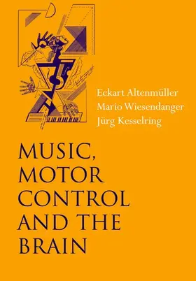 Altenmüller / Wiesendanger / Kesselring |  Music, Motor Control and the Brain | Buch |  Sack Fachmedien