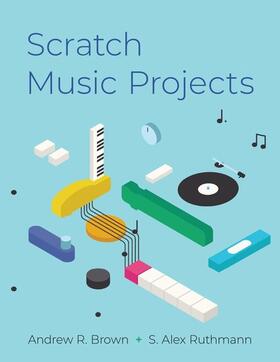 Brown / Ruthmann | SCRATCH MUSIC PROJECTS | Buch | sack.de