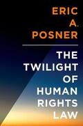 Posner |  Twilight of Human Rights Law | Buch |  Sack Fachmedien