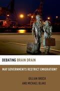 Brock / Blake |  Debating Brain Drain: May Governments Restrict Emigration? | Buch |  Sack Fachmedien