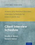 Brown / Barlow |  Anxiety and Related Disorders Interview Schedule for Dsm-5(r) (Adis-5l) - Lifetime Version | Buch |  Sack Fachmedien