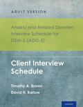 Brown / Barlow |  Anxiety and Related Disorders Interview Schedule for Dsm-5 (Adis-5)(R) - Adult Version | Buch |  Sack Fachmedien