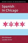 Potowski / Torres |  Spanish in Chicago | Buch |  Sack Fachmedien
