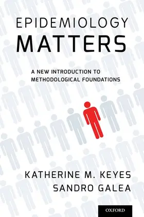 Keyes / Galea |  Epidemiology Matters | Buch |  Sack Fachmedien