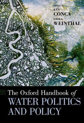 Conca / Weinthal | The Oxford Handbook of Water Politics and Policy | Buch | 978-0-19-933508-4 | sack.de