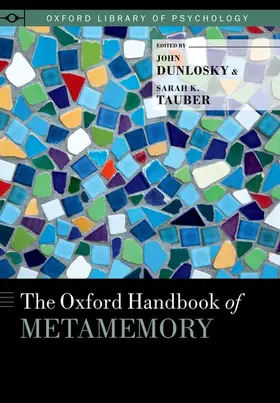 Dunlosky / Tauber |  Oxford Handbook of Metamemory | Buch |  Sack Fachmedien
