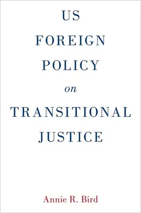 Bird |  Us Foreign Policy on Transitional Justice | Buch |  Sack Fachmedien