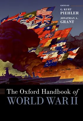 Piehler / Grant |  The Oxford Handbook of World War II | Buch |  Sack Fachmedien