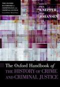 Knepper / Johansen |  The Oxford Handbook of the History of Crime and Criminal Justice | Buch |  Sack Fachmedien