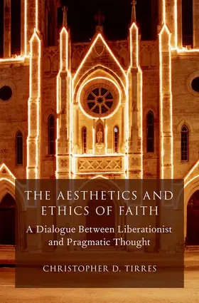 Tirres |  Aesthetics and Ethics of Faith | Buch |  Sack Fachmedien