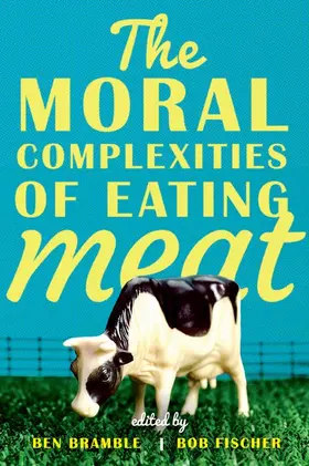 Bramble / Fischer |  Moral Complexities of Eating Meat | Buch |  Sack Fachmedien