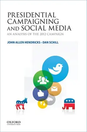 Hendricks / Schill |  Presidential Campaigning and Social Media | Buch |  Sack Fachmedien