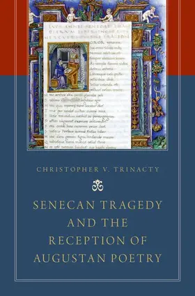 Trinacty |  Senecan Tragedy and the Reception of Augustan Poetry | Buch |  Sack Fachmedien