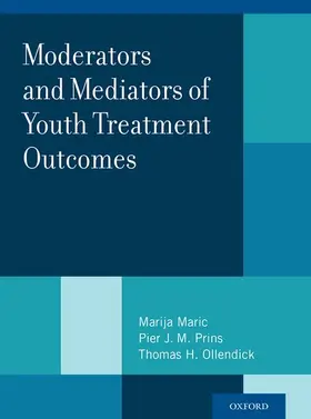 Maric / Prins / Ollendick |  Moderators and Mediators of Youth Treatment Outcomes | Buch |  Sack Fachmedien
