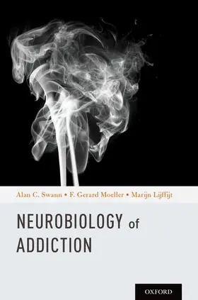 Swann / Moeller / Lijffijt |  Neurobiology of Addictions | Buch |  Sack Fachmedien