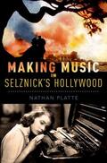 Platte |  Making Music in Selznick's Hollywood | Buch |  Sack Fachmedien
