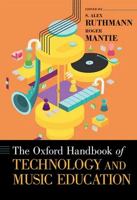 Ruthmann / Mantie |  Oxford Handbook of Technology and Music Education | Buch |  Sack Fachmedien