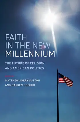 Sutton / Dochuk |  Faith in the New Millennium | Buch |  Sack Fachmedien