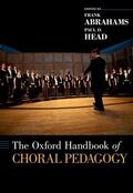 Abrahams / Head |  The Oxford Handbook of Choral Pedagogy | Buch |  Sack Fachmedien