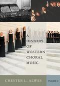 Alwes |  A History of Western Choral Music, Volume 2 | Buch |  Sack Fachmedien