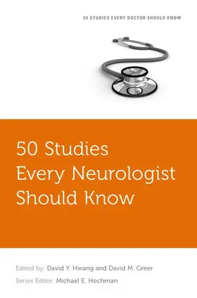 Hwang / Greer / Hochman | 50 Studies Every Neurologist Should Know | Buch | 978-0-19-937752-7 | sack.de