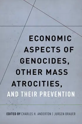 Anderton / Brauer |  Economic Aspects of Genocides, Other Mass Atrocities, and Their Prevention | Buch |  Sack Fachmedien